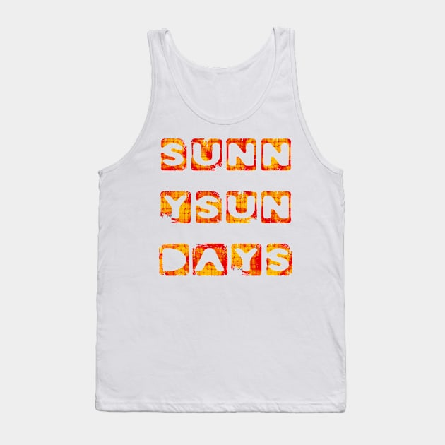 Sunny Sun Days Sunday Sunshine Tank Top by PlanetMonkey